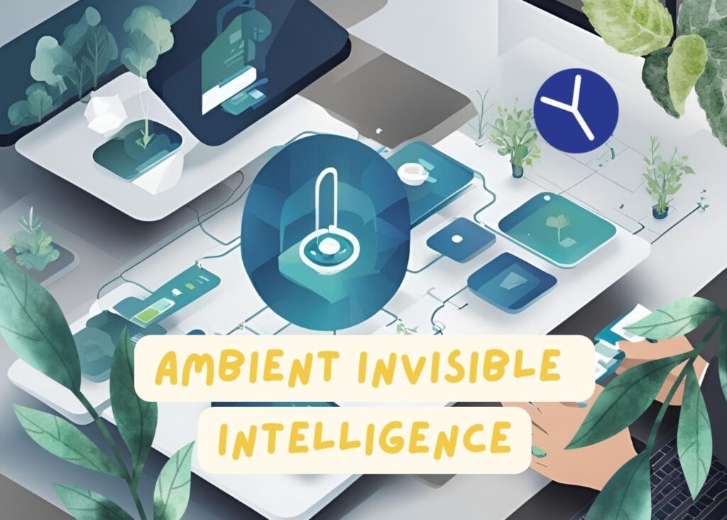 Technology Trend 2025 ambient invisible intelligence